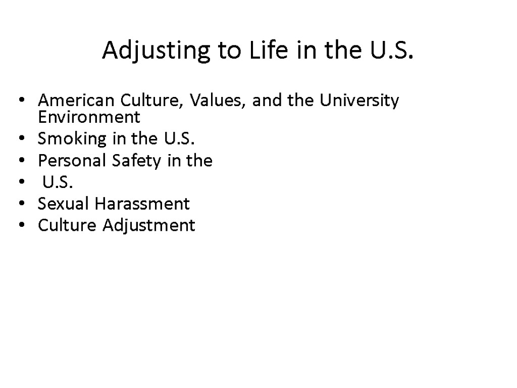 Adjusting to Life in the U.S. American Culture, Values, and the University Environment Smoking
